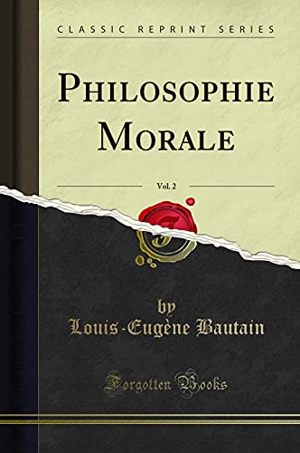 Imagen de archivo de Philosophie Morale, Vol. 2 (Classic Reprint) a la venta por Forgotten Books