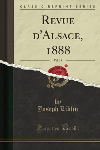 9780265026267: Revue d'Alsace, 1888, Vol. 39 (Classic Reprint)