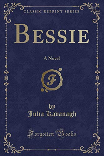 9780265045695: Bessie: A Novel (Classic Reprint)