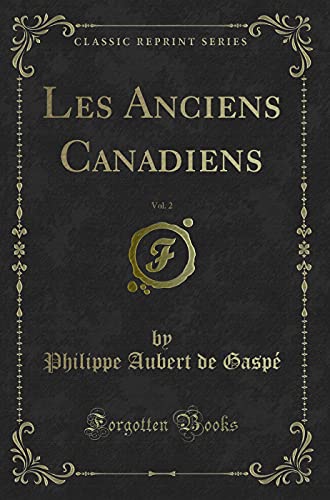 Stock image for Les Anciens Canadiens, Vol. 2 (Classic Reprint) for sale by PBShop.store US