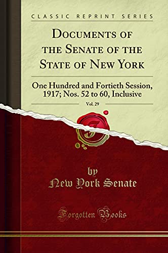 Beispielbild fr Documents of the Senate of the State of New York, Vol. 29 : One Hundred and Fortieth Session, 1917; Nos. 52 to 60, Inclusive (Classic Reprint) zum Verkauf von Buchpark