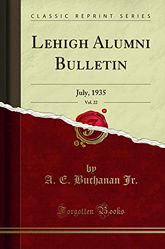 Stock image for Lehigh Alumni Bulletin, Vol. 22: July, 1935 (Classic Reprint) for sale by Forgotten Books