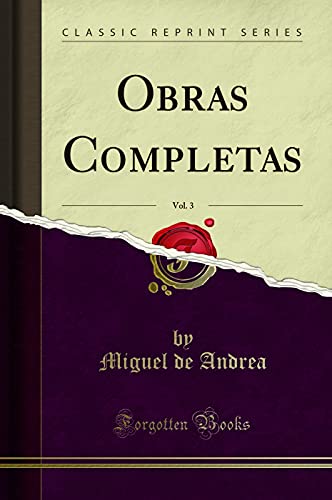 Imagen de archivo de Obras Completas, Vol 3 Classic Reprint a la venta por PBShop.store US