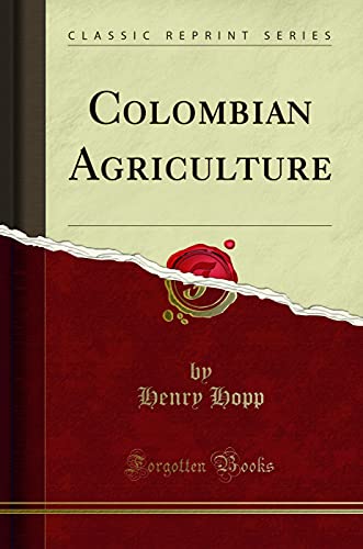 Stock image for Colombian Agriculture (Classic Reprint) for sale by Forgotten Books