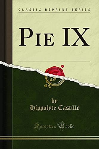 Imagen de archivo de Pie IX Classic Reprint a la venta por PBShop.store US