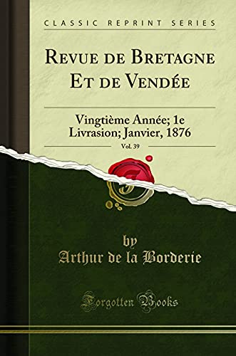 9780265087121: Revue de Bretagne Et de Vende, Vol. 39: Vingtime Anne; 1e Livrasion; Janvier, 1876 (Classic Reprint)