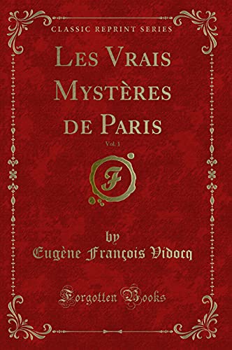 Stock image for Les Vrais Mystres de Paris, Vol 1 Classic Reprint for sale by PBShop.store UK