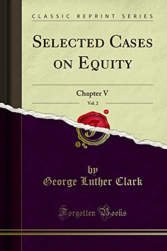 Stock image for Selected Cases on Equity, Vol 2 Chapter V Classic Reprint for sale by PBShop.store US
