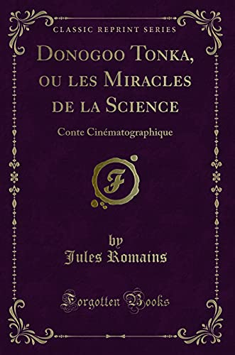 9780265121900: Donogoo Tonka, ou les Miracles de la Science: Conte Cinmatographique (Classic Reprint)