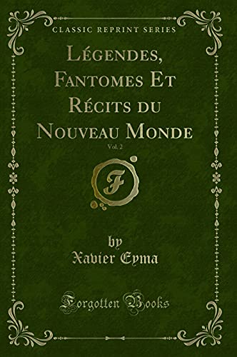 Beispielbild fr L gendes, Fantomes Et R cits du Nouveau Monde, Vol. 2 (Classic Reprint) zum Verkauf von Forgotten Books