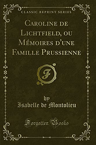 9780265142370: Caroline de Lichtfield, ou Mmoires d'une Famille Prussienne (Classic Reprint)