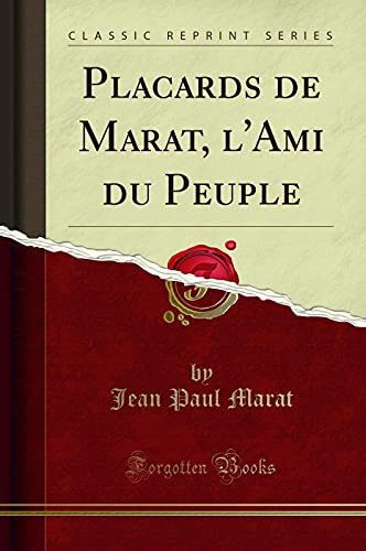 Stock image for Placards de Marat, l'Ami du Peuple Classic Reprint for sale by PBShop.store US