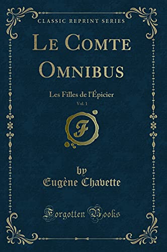 Stock image for Le Comte Omnibus, Vol 1 Les Filles de l'picier Classic Reprint for sale by PBShop.store US