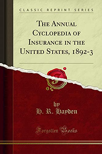 Stock image for The Annual Cyclopedia of Insurance in the United States, 1892-3 for sale by Forgotten Books