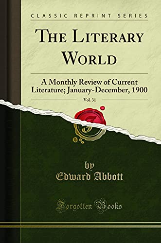 Stock image for The Literary World, Vol. 31: A Monthly Review of Current Literature for sale by Forgotten Books