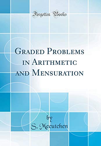 Stock image for Graded Problems in Arithmetic and Mensuration Classic Reprint for sale by PBShop.store US