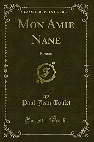 Imagen de archivo de Mon Amie Nane Roman Classic Reprint a la venta por PBShop.store US