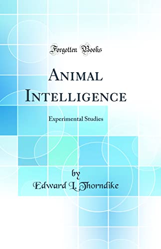 9780265166147: Animal Intelligence: Experimental Studies (Classic Reprint)