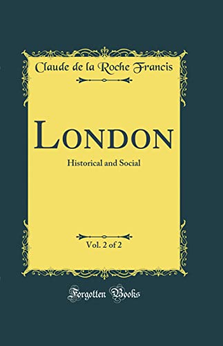 Stock image for London, Vol 2 of 2 Historical and Social Classic Reprint for sale by PBShop.store US