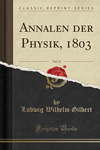 Beispielbild fr Annalen der Physik, 1803, Vol. 13 (Classic Reprint) (German Edition) zum Verkauf von WorldofBooks