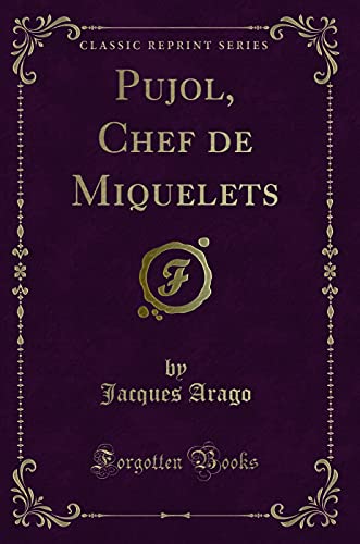 Beispielbild fr Pujol, Chef de Miquelets (Classic Reprint) zum Verkauf von Forgotten Books