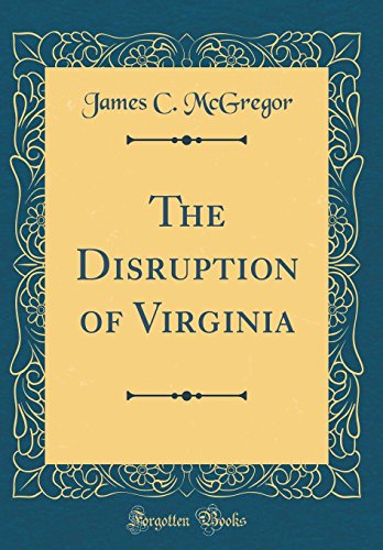 Imagen de archivo de The Disruption of Virginia Classic Reprint a la venta por PBShop.store US