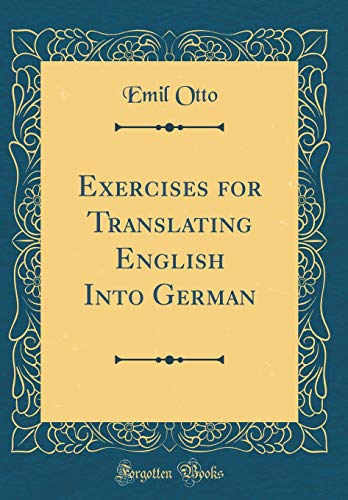 Stock image for Exercises for Translating English Into German Classic Reprint for sale by PBShop.store US