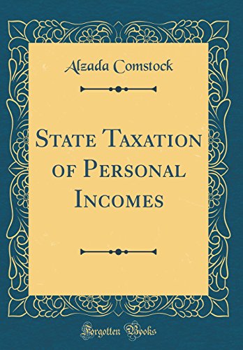 Imagen de archivo de State Taxation of Personal Incomes Classic Reprint a la venta por PBShop.store US