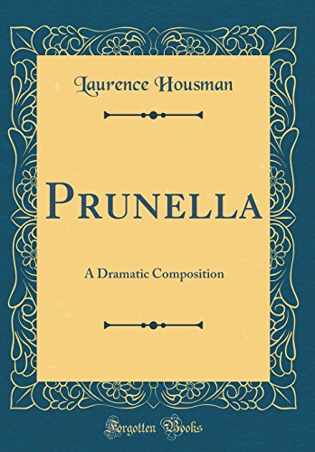 Imagen de archivo de Prunella A Dramatic Composition Classic Reprint a la venta por PBShop.store US