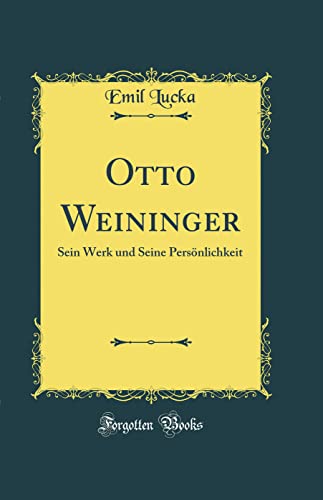 9780265290323: Otto Weininger: Sein Werk und Seine Persnlichkeit (Classic Reprint)