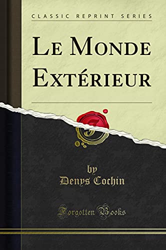 Beispielbild fr Le Monde Extrieur (Classic Reprint) zum Verkauf von Buchpark