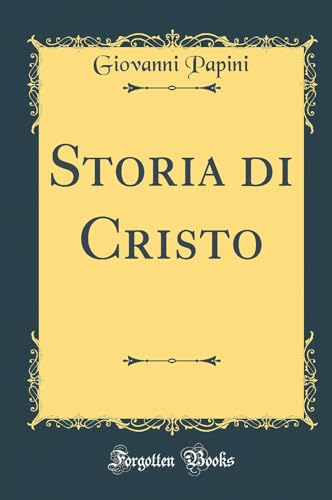 9780265352717: Storia di Cristo (Classic Reprint)