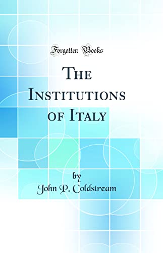 Imagen de archivo de The Institutions of Italy Classic Reprint a la venta por PBShop.store US