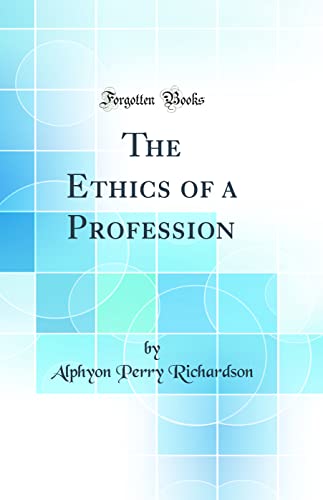 Beispielbild fr The Ethics of a Profession Classic Reprint zum Verkauf von PBShop.store US