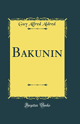 Stock image for Bakunin Classic Reprint for sale by PBShop.store US