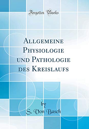 Stock image for Allgemeine Physiologie und Pathologie des Kreislaufs Classic Reprint for sale by PBShop.store US