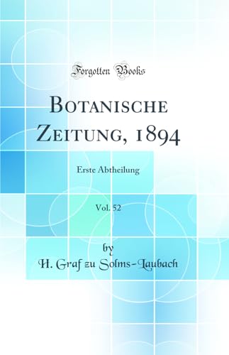 Beispielbild fr Botanische Zeitung, 1894, Vol. 52 : Erste Abtheilung (Classic Reprint) zum Verkauf von Buchpark