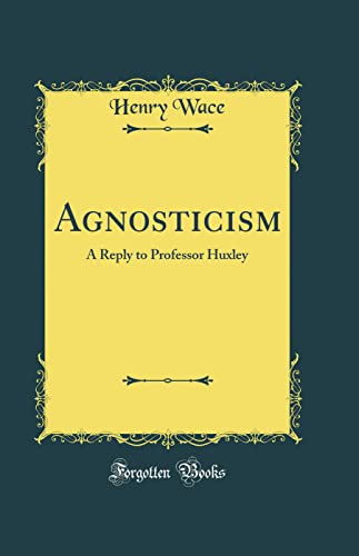 9780265672433: Agnosticism: A Reply to Professor Huxley (Classic Reprint)