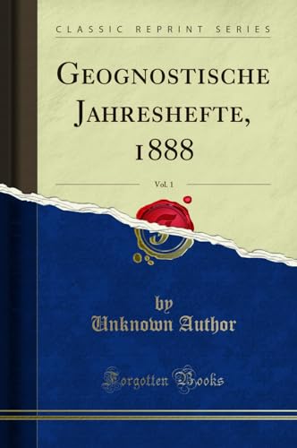 Geognostische Jahreshefte, 1888, Vol. 1 (Classic Reprint) - Author, Unknown