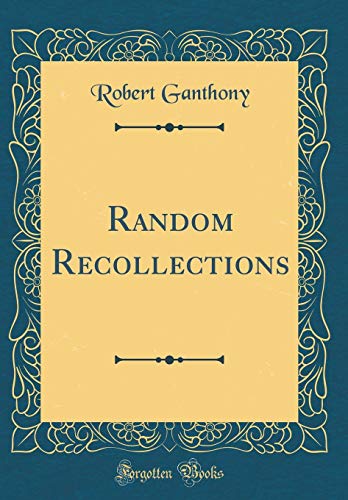 Beispielbild fr Random Recollections Classic Reprint zum Verkauf von PBShop.store US