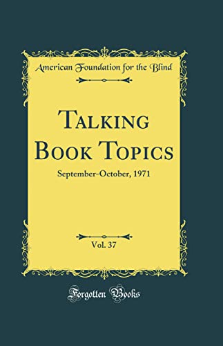 Beispielbild fr Talking Book Topics, Vol 37 SeptemberOctober, 1971 Classic Reprint zum Verkauf von PBShop.store US