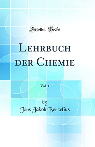Stock image for Lehrbuch der Chemie, Vol. 1 (Classic Reprint) for sale by Buchpark