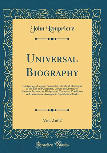 Stock image for Universal Biography, Vol 2 of 2 Containing a Copious Account, Critical and Historical, of the Life and Character, Labors and Actions of Eminent Professions, Arranged in Alphabetical Order for sale by PBShop.store US