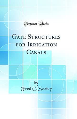 Beispielbild fr Gate Structures for Irrigation Canals Classic Reprint zum Verkauf von PBShop.store US