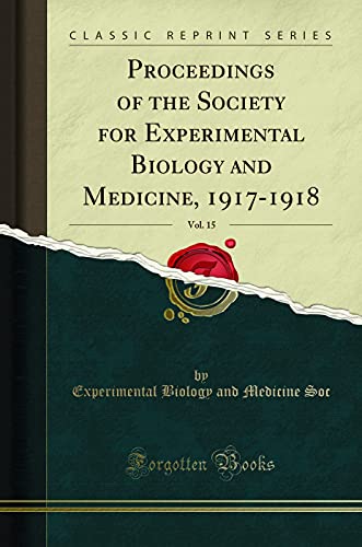 Beispielbild fr Proceedings of the Society for Experimental Biology and Medicine, 19171918, Vol 15 Classic Reprint zum Verkauf von PBShop.store US