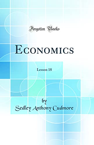 9780265864067: Economics: Lesson 18 (Classic Reprint)