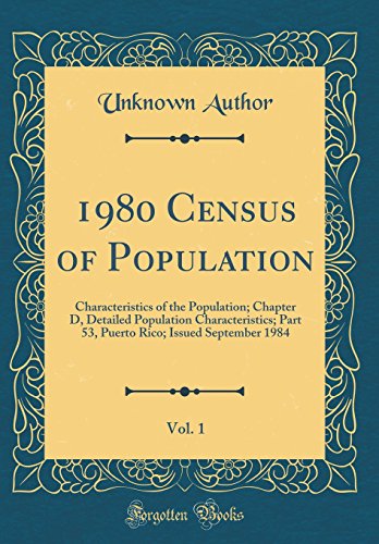 Imagen de archivo de 1980 Census of Population, Vol 1 Characteristics of the Population Chapter D, Detailed Population Characteristics Part 53, Puerto Rico Issued September 1984 Classic Reprint a la venta por PBShop.store US