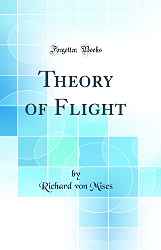 9780265908327: Theory of Flight (Classic Reprint)
