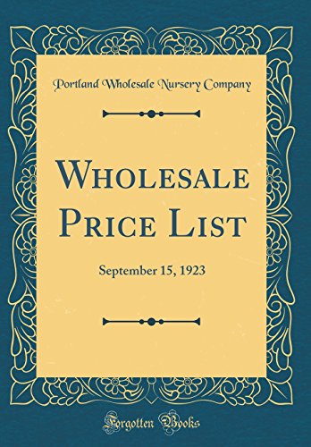 Beispielbild fr Wholesale Price List: September 15, 1923 (Classic Reprint) zum Verkauf von WorldofBooks
