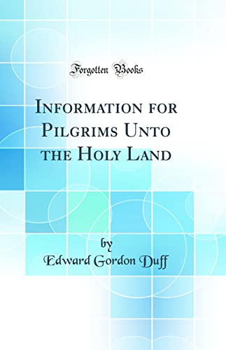 Stock image for Information for Pilgrims Unto the Holy Land Classic Reprint for sale by PBShop.store US